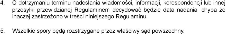 be dzie data nadania, chyba zė inaczej zastrzezȯno w tresći