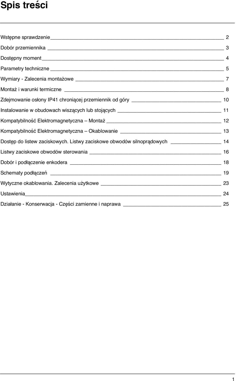 Kompatybilność Elektromagnetyczna Okablowanie 3 Dostęp do listew zaciskowych.