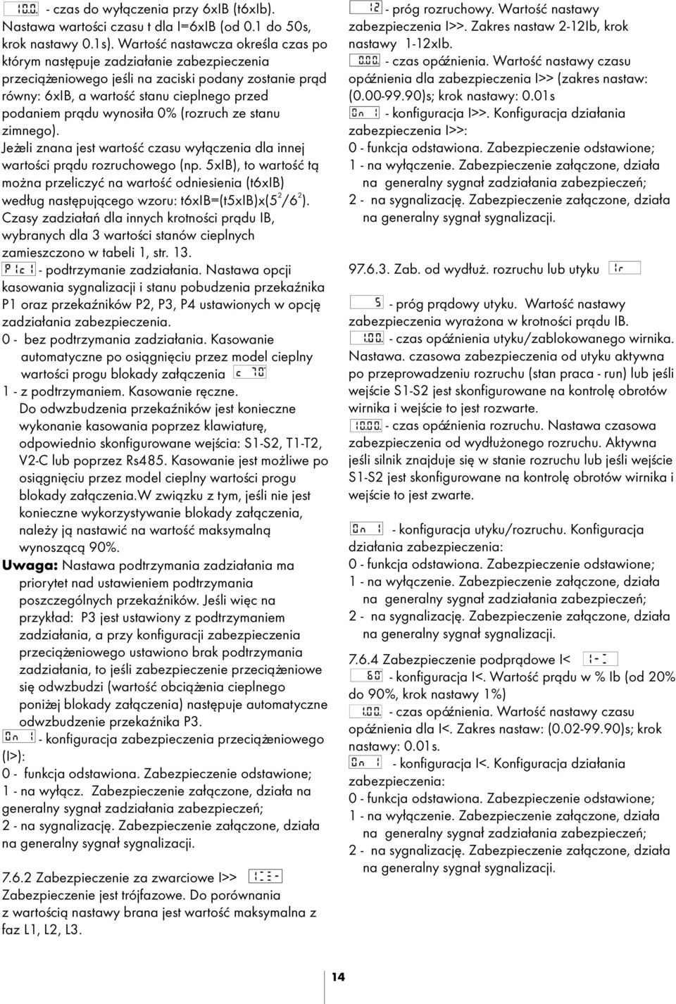 wynosi³a 0% (rozruch ze stanu zimnego). Je eli znana jest wartoœæ czasu wy³¹czenia dla innej wartoœci pr¹du rozruchowego (np.