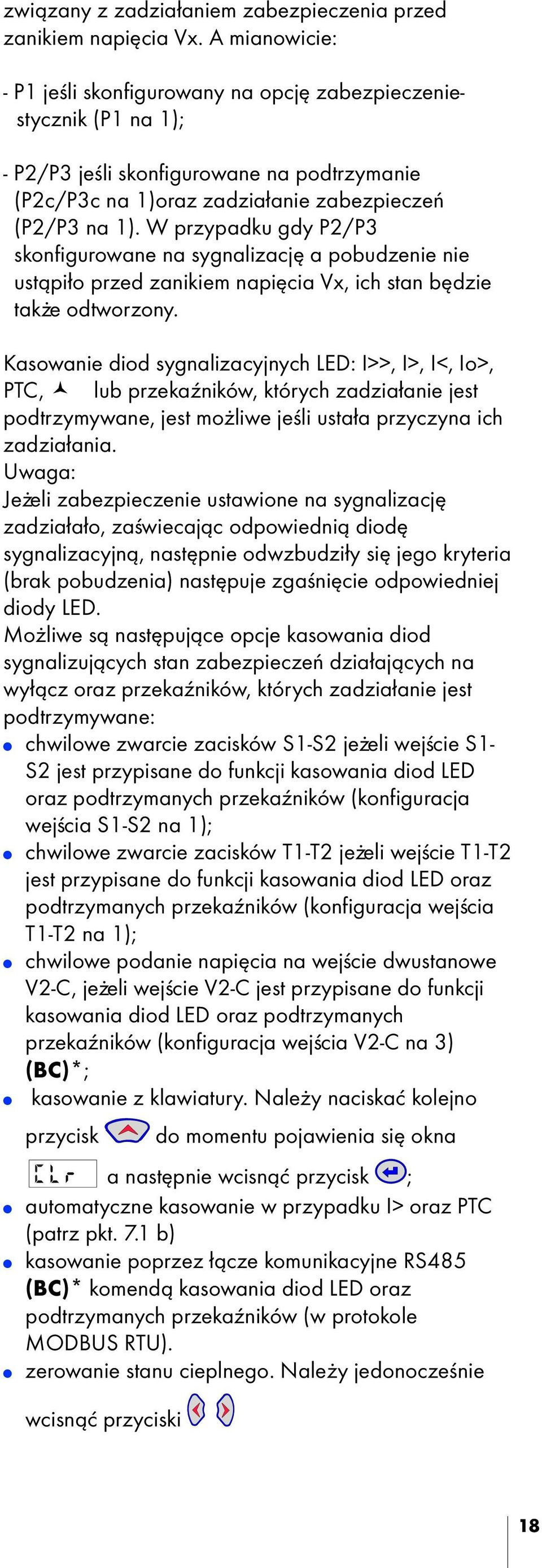 W przypadku gdy P2/P3 skonfigurowane na sygnalizacjê a pobudzenie nie ust¹pi³o przed zanikiem napiêcia Vx, ich stan bêdzie tak e odtworzony.