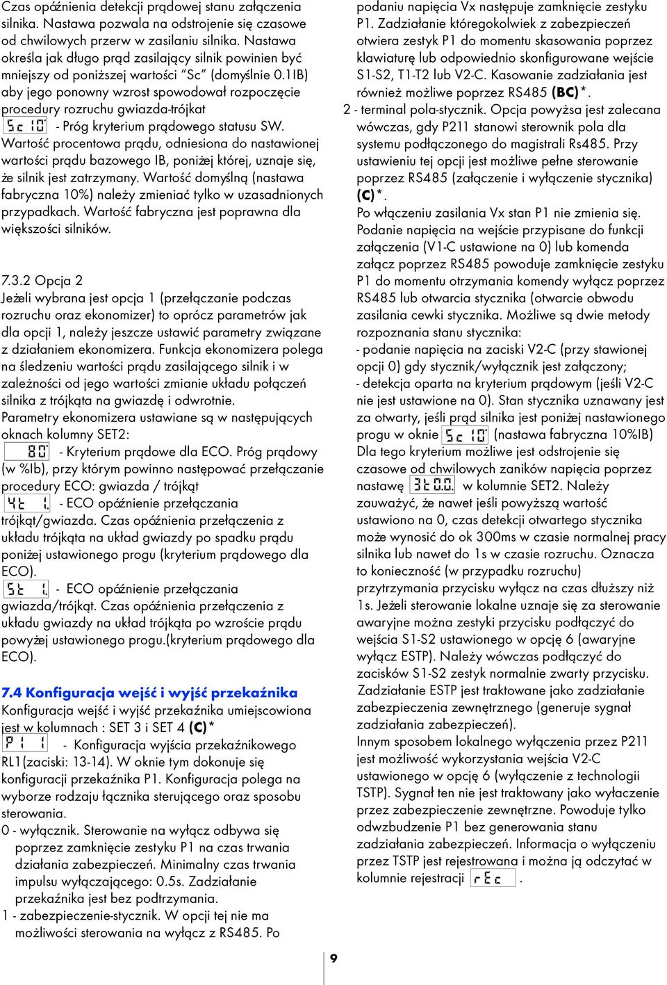 1IB) aby jego ponowny wzrost spowodowa³ rozpoczêcie procedury rozruchu gwiazda-trójkat - Próg kryterium pr¹dowego statusu SW.