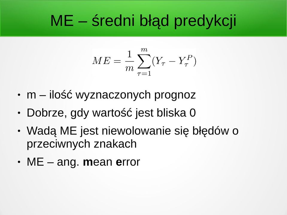 jest bliska 0 Wadą ME jest niewolowanie