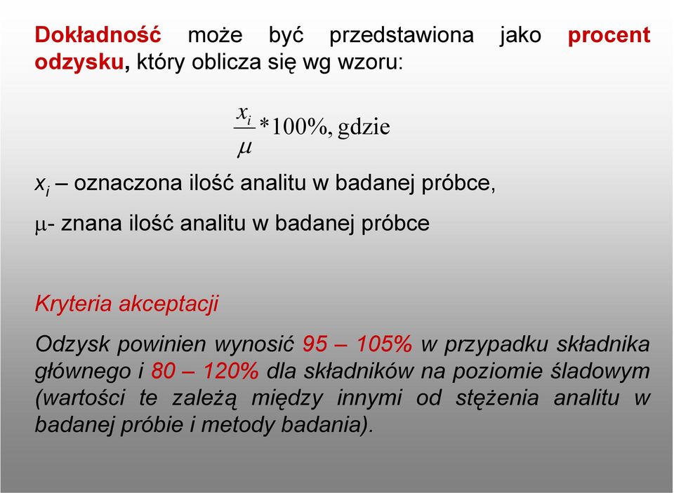 akceptacji Odzysk powinien wynosić 95 105% w przypadku składnika głównego i 80 120% dla składników na