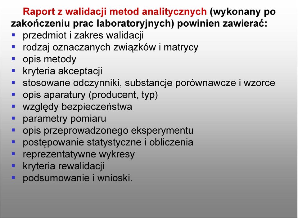 substancje porównawcze i wzorce opis aparatury (producent, typ) względy bezpieczeństwa parametry pomiaru opis