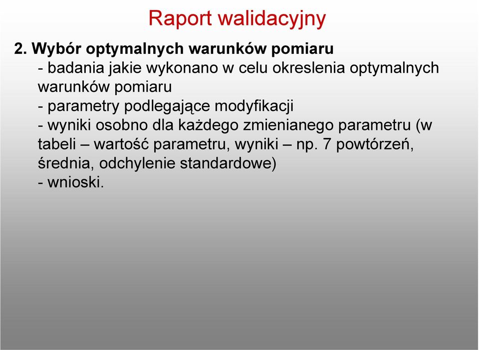 optymalnych warunków pomiaru - parametry podlegające modyfikacji - wyniki