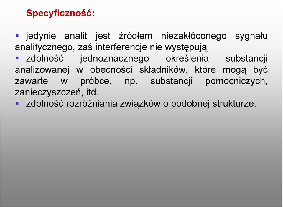 analizowanej w obecności składników, które mogą być zawarte w próbce, np.