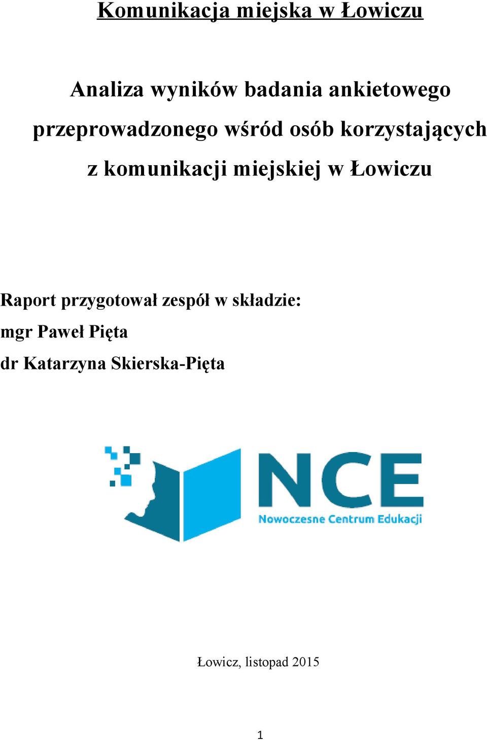 komunikacji miejskiej w Łowiczu Raport przygotował zespół w