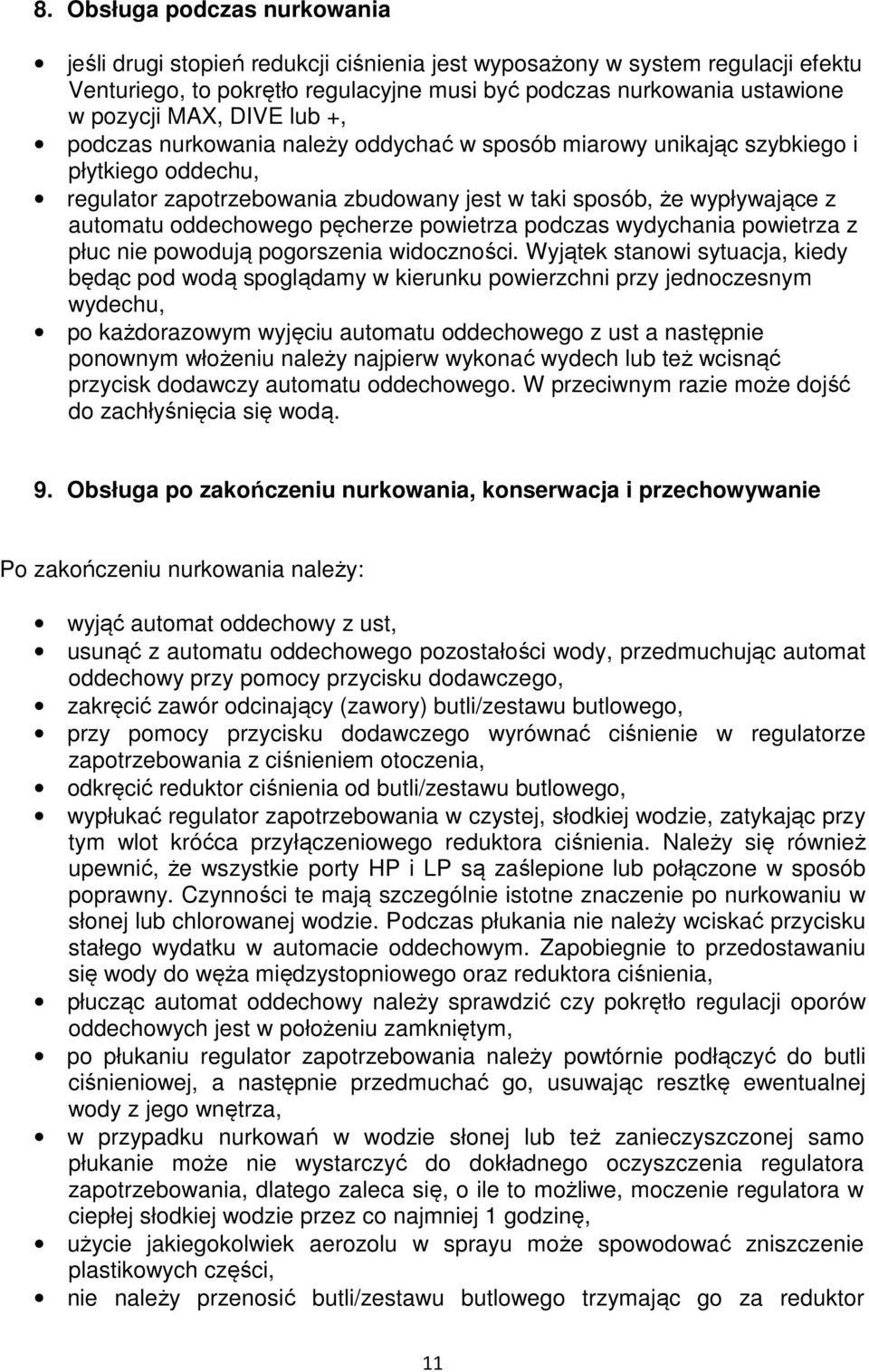 pęcherze powietrza podczas wydychania powietrza z płuc nie powodują pogorszenia widoczności.