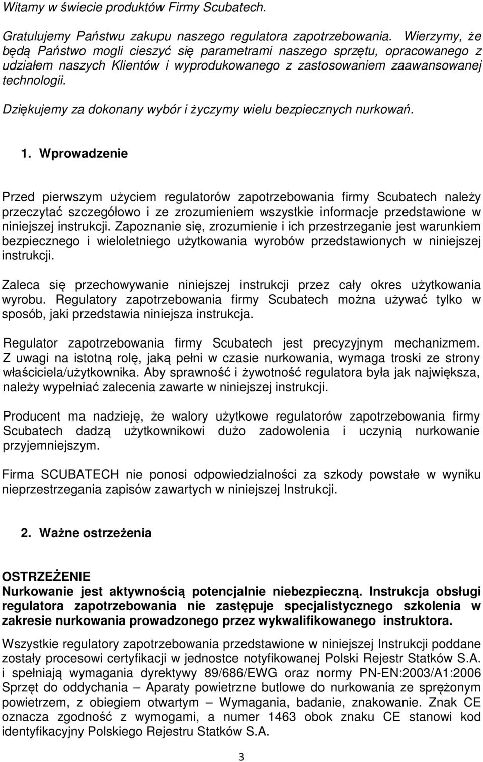 Dziękujemy za dokonany wybór i życzymy wielu bezpiecznych nurkowań. 1.