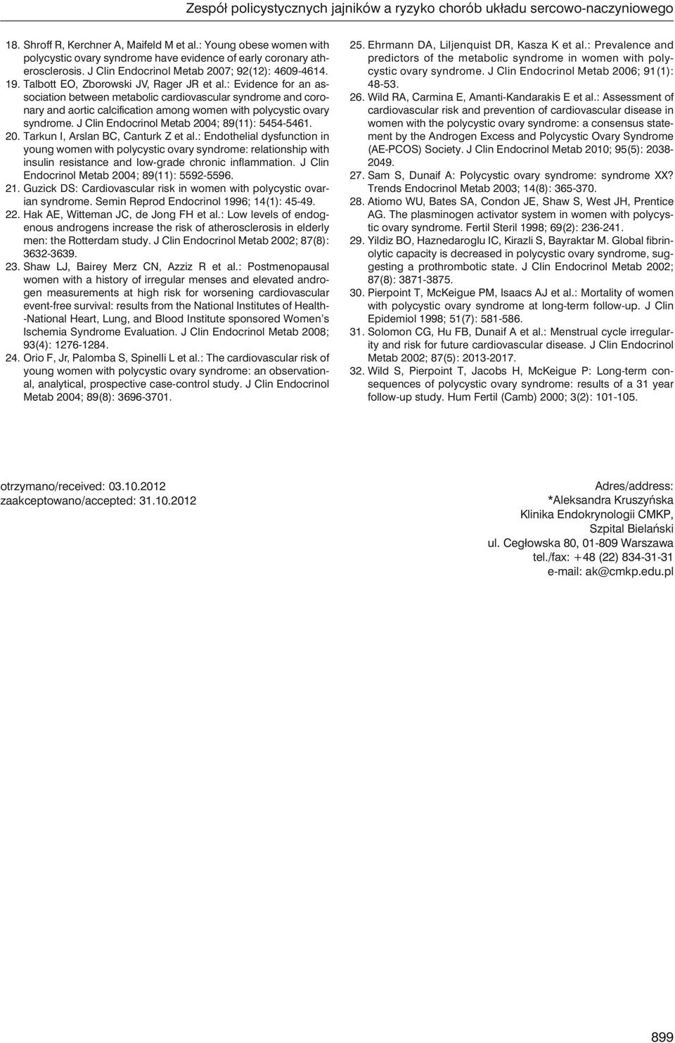 : Evidence for an association between metabolic cardiovascular syndrome and coronary and aortic calcification among women with polycystic ovary syndrome.