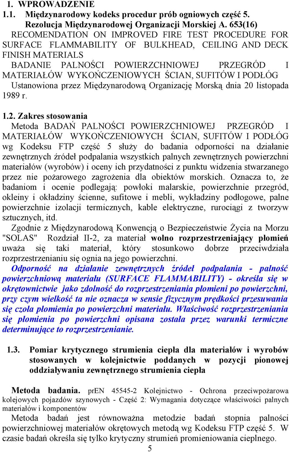 ŚCIAN, SUFITÓW I PODŁÓG Ustanowiona przez Międzynarodową Organizację Morską dnia 20