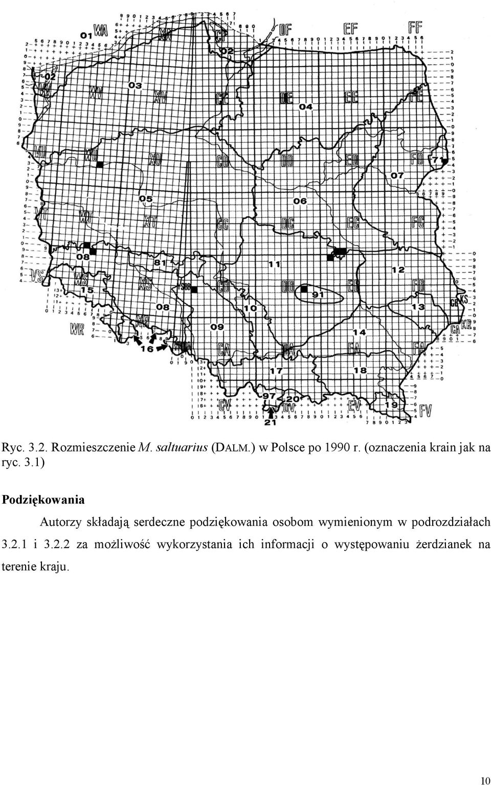 1) Podziękowania Autorzy składają serdeczne podziękowania osobom