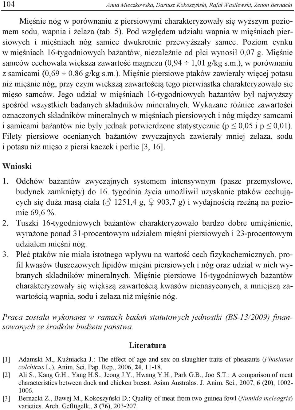 Mięśnie samców cechowała większa zawartość magnezu (0,94 1,01 g/kg s.m.),