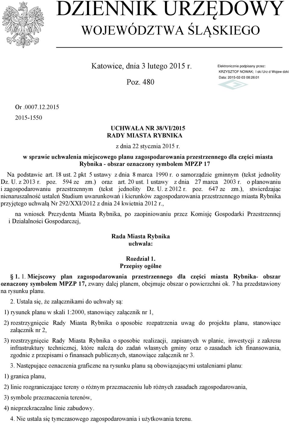 o samorządzie gminnym (tekst jednolity Dz. U. z 2013 r. poz. 594 ze zm.) oraz art. 20 ust. 1 ustawy z dnia 27 marca 2003 r. o planowaniu i zagospodarowaniu przestrzennym (tekst jednolity Dz. U. z 2012 r.