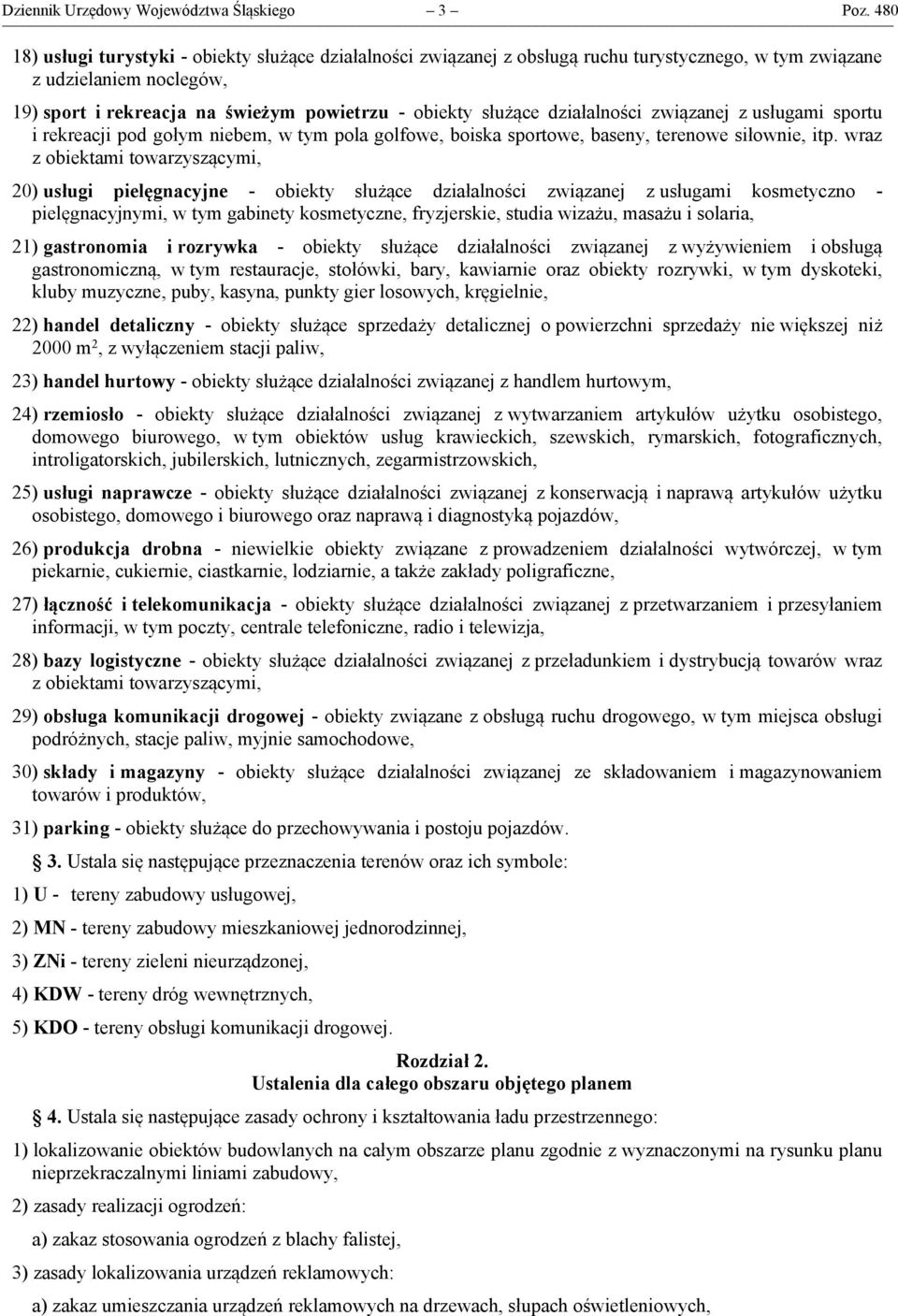 działalności związanej z usługami sportu i rekreacji pod gołym niebem, w tym pola golfowe, boiska sportowe, baseny, terenowe siłownie, itp.