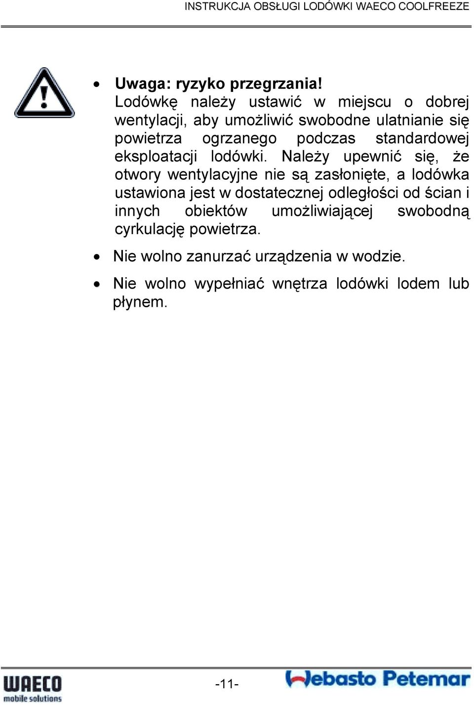 podczas standardowej eksploatacji lodówki.