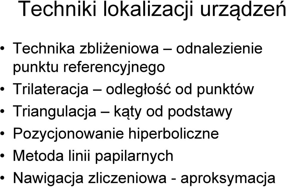 od punktów Triangulacja kąty od podstawy Pozycjonowanie