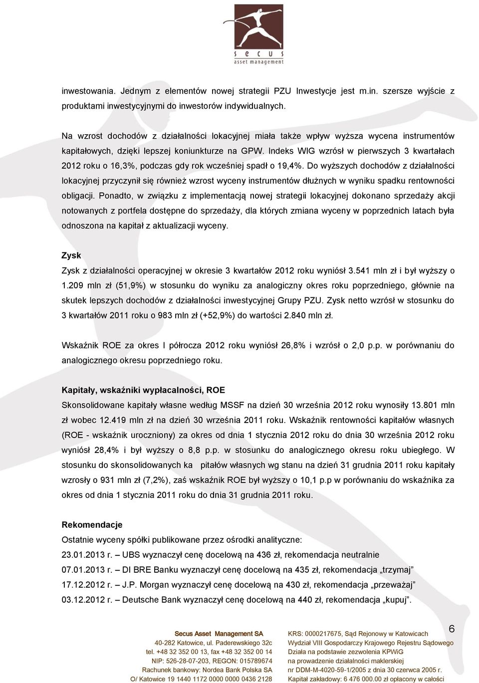 Indeks WIG wzrósł w pierwszych 3 kwartałach 2012 roku o 16,3%, podczas gdy rok wcześniej spadł o 19,4%.