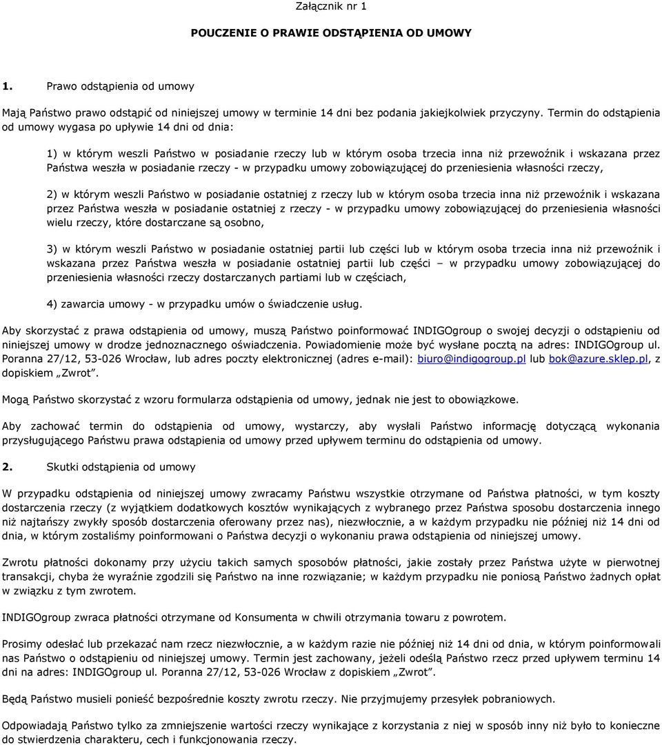 posiadanie rzeczy - w przypadku umowy zobowiązującej do przeniesienia własności rzeczy, 2) w którym weszli Państwo w posiadanie ostatniej z rzeczy lub w którym osoba trzecia inna niż przewoźnik i