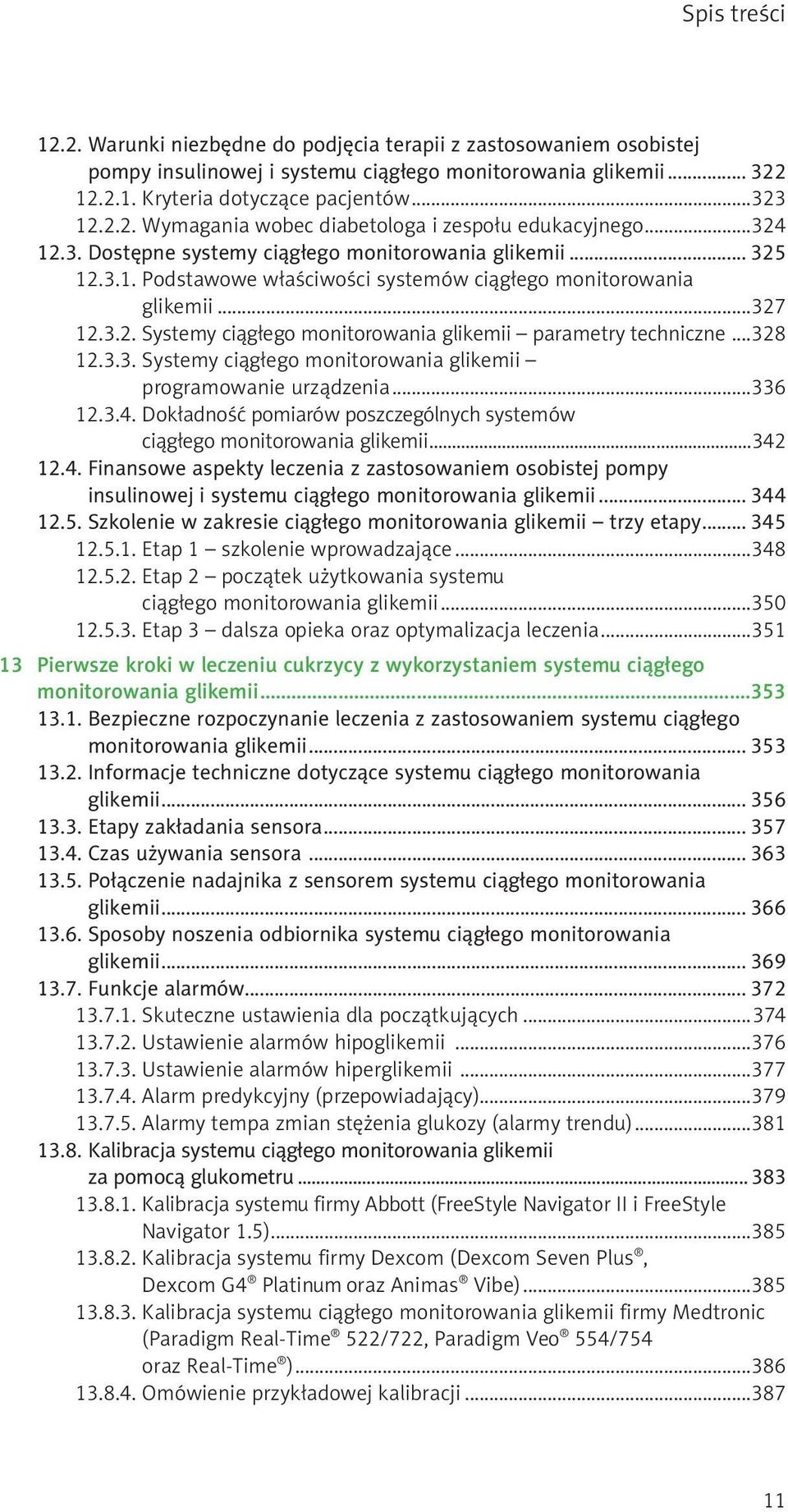 ..328 12.3.3. Systemy ciągłego monitorowania glikemii programowanie urządzenia...336 12.3.4.