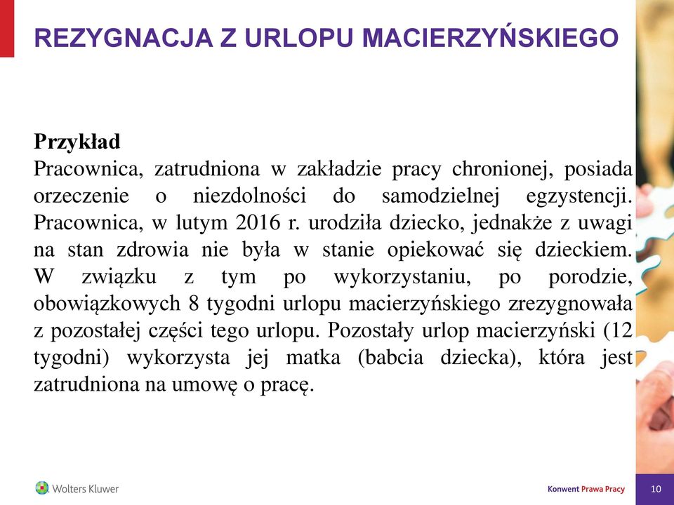 urodziła dziecko, jednakże z uwagi na stan zdrowia nie była w stanie opiekować się dzieckiem.