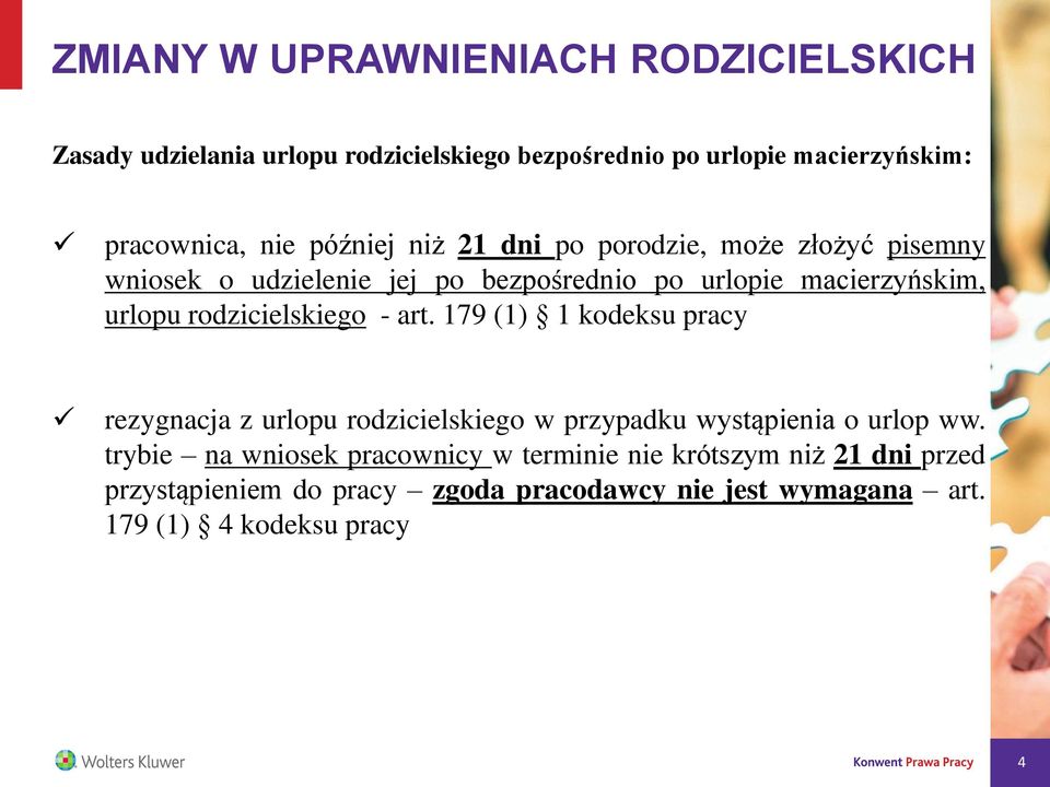 rodzicielskiego - art. 179 (1) 1 kodeksu pracy rezygnacja z urlopu rodzicielskiego w przypadku wystąpienia o urlop ww.