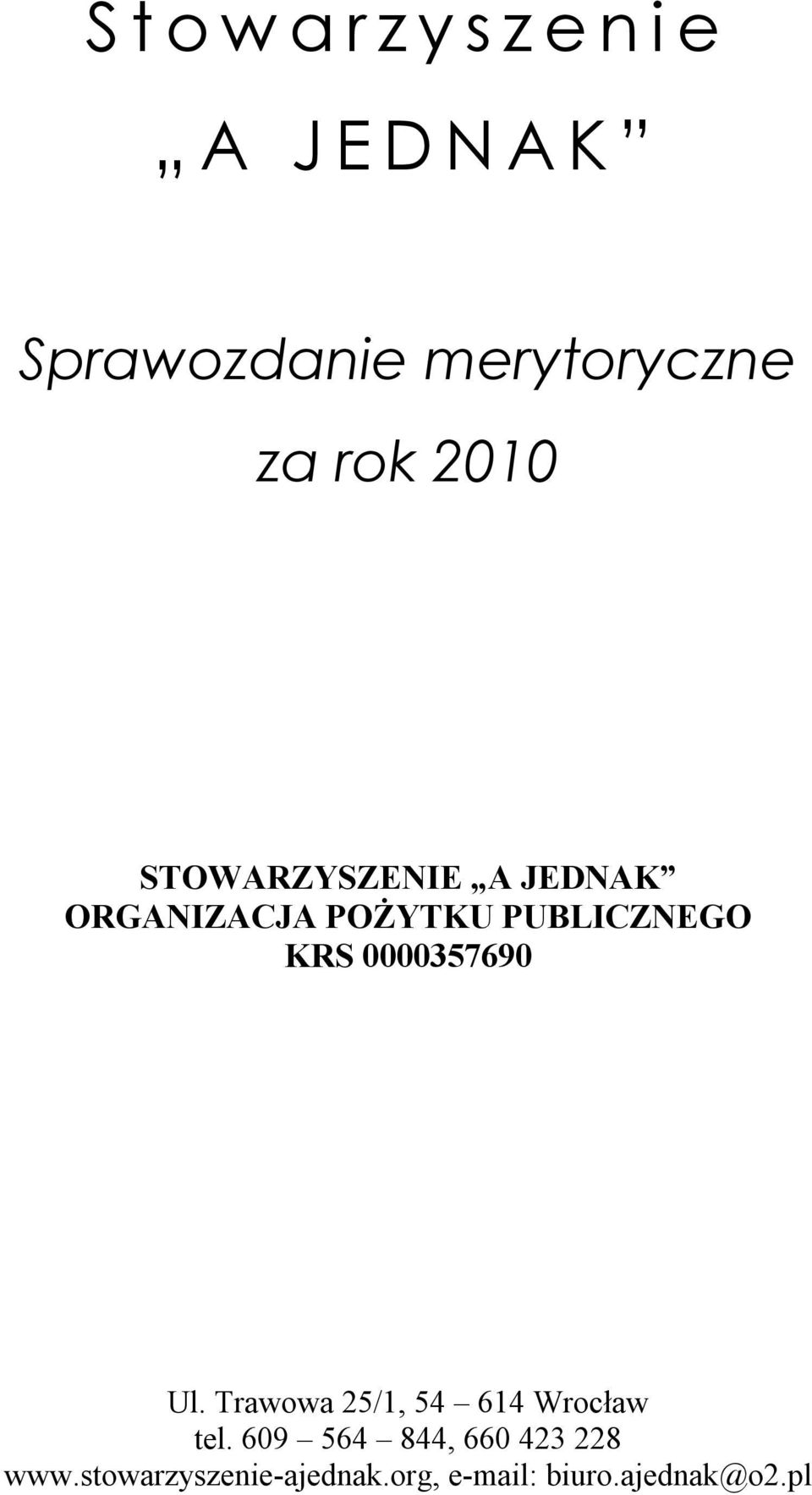 KRS 0000357690 Ul. Trawowa 25/1, 54 614 Wrocław tel.
