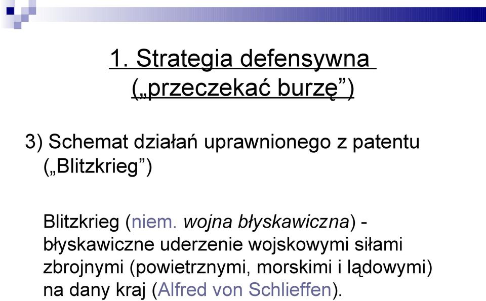 wojna błyskawiczna) - błyskawiczne uderzenie wojskowymi siłami