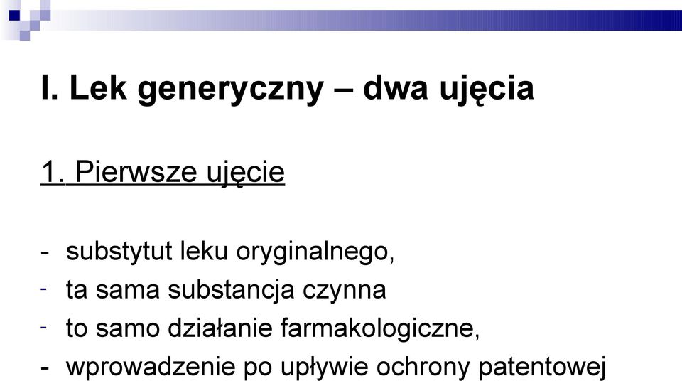 - ta sama substancja czynna - to samo