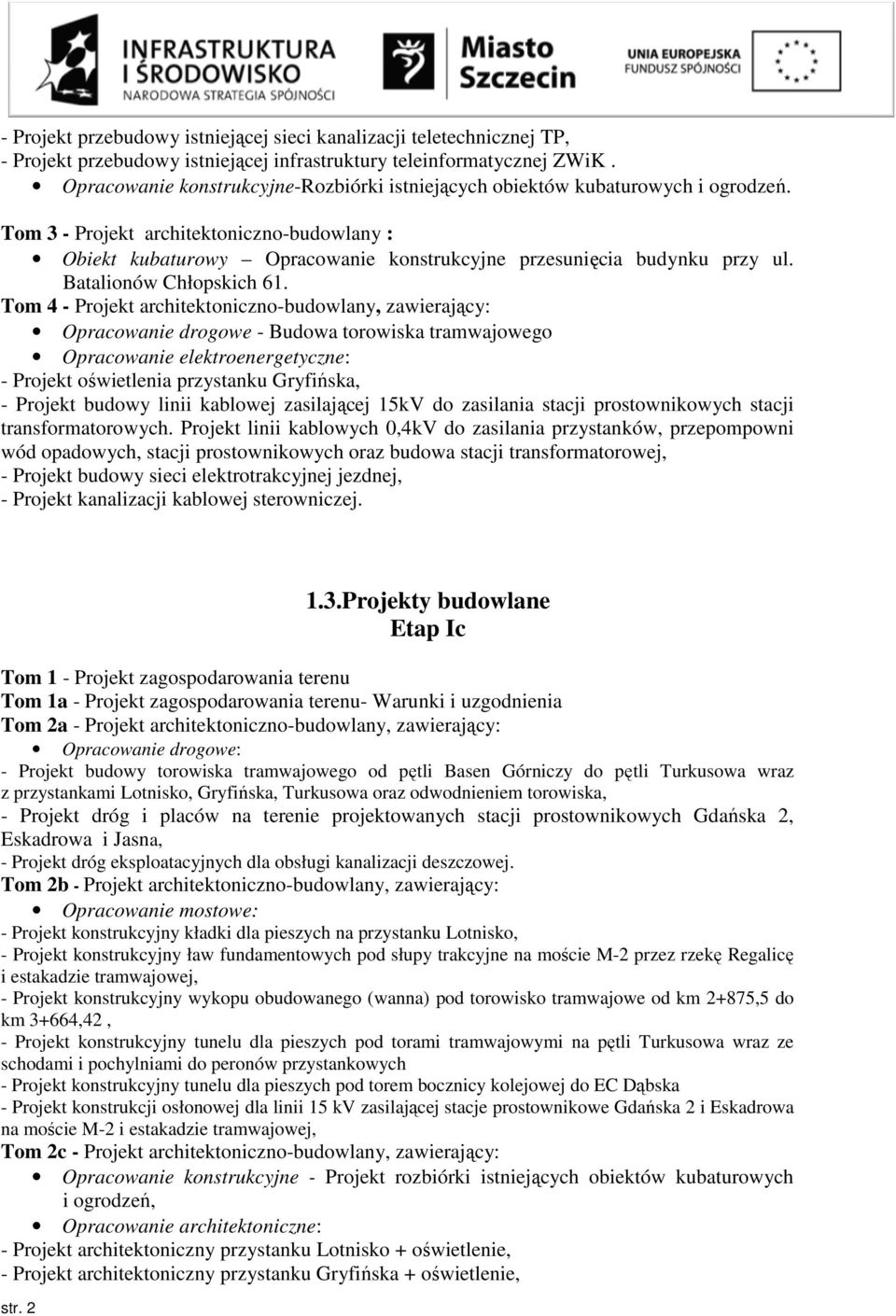 Tom 3 - Projekt architektoniczno-budowlany : Obiekt kubaturowy Opracowanie konstrukcyjne przesunięcia budynku przy ul. Batalionów Chłopskich 61.