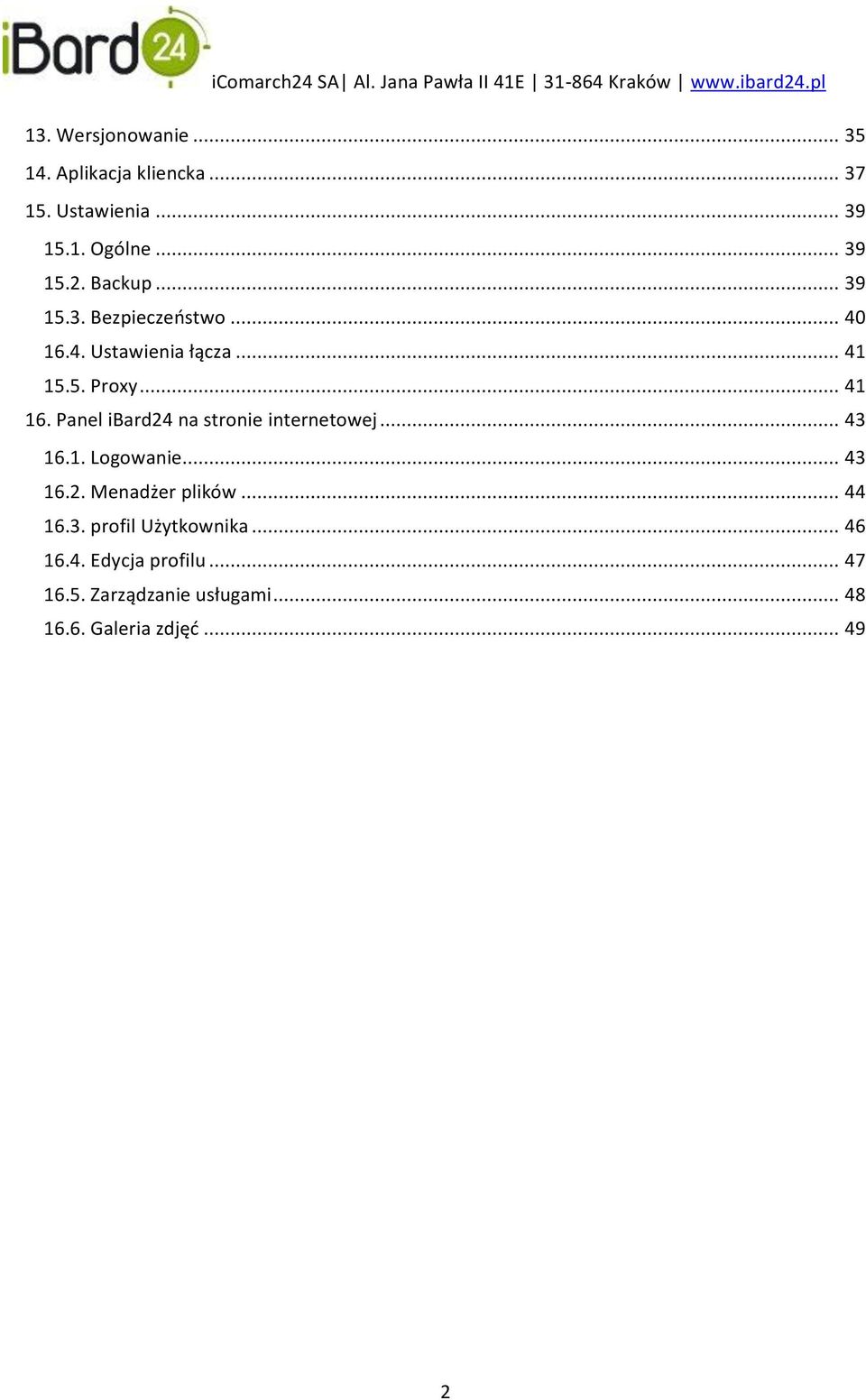 Panel ibard24 na stronie internetowej... 43 16.1. Logowanie... 43 16.2. Menadżer plików... 44 16.3. profil Użytkownika.