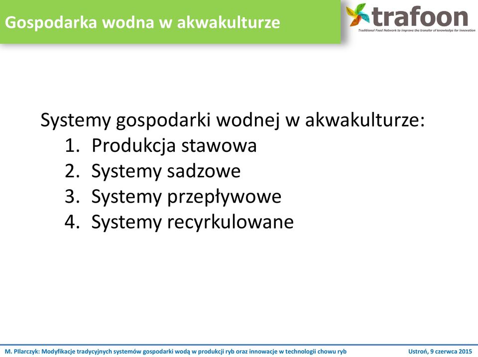 Produkcja stawowa 2. Systemy sadzowe 3.