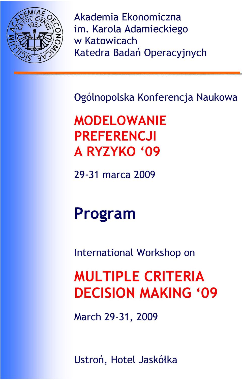 Konferencja Naukowa MODELOWANIE PREFERENCJI A RYZYKO 09 29-31 marca