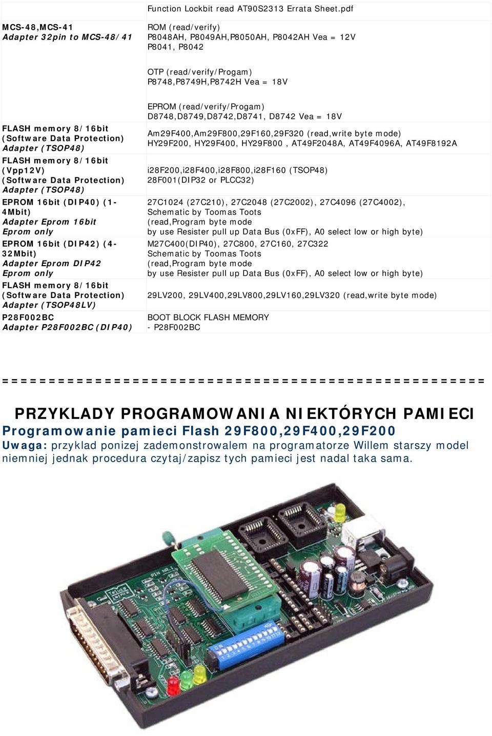 (Software Data Protection) Adapter (TSOP48) FLASH memory 8/16bit (Vpp12V) (Software Data Protection) Adapter (TSOP48) EPROM 16bit (DIP40) (1-4Mbit) Adapter Eprom 16bit Eprom only EPROM 16bit (DIP42)