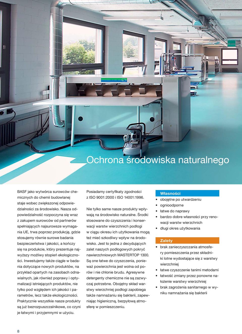 jakości, a kończy się na produkcie, który prezentuje najwyższy możliwy stopień ekologiczności.