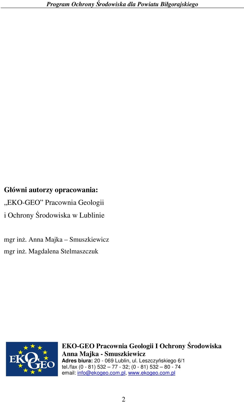 Magdalena Stelmaszczuk EKO-GEO Pracownia Geologii I Ochrony Środowiska Anna Majka -
