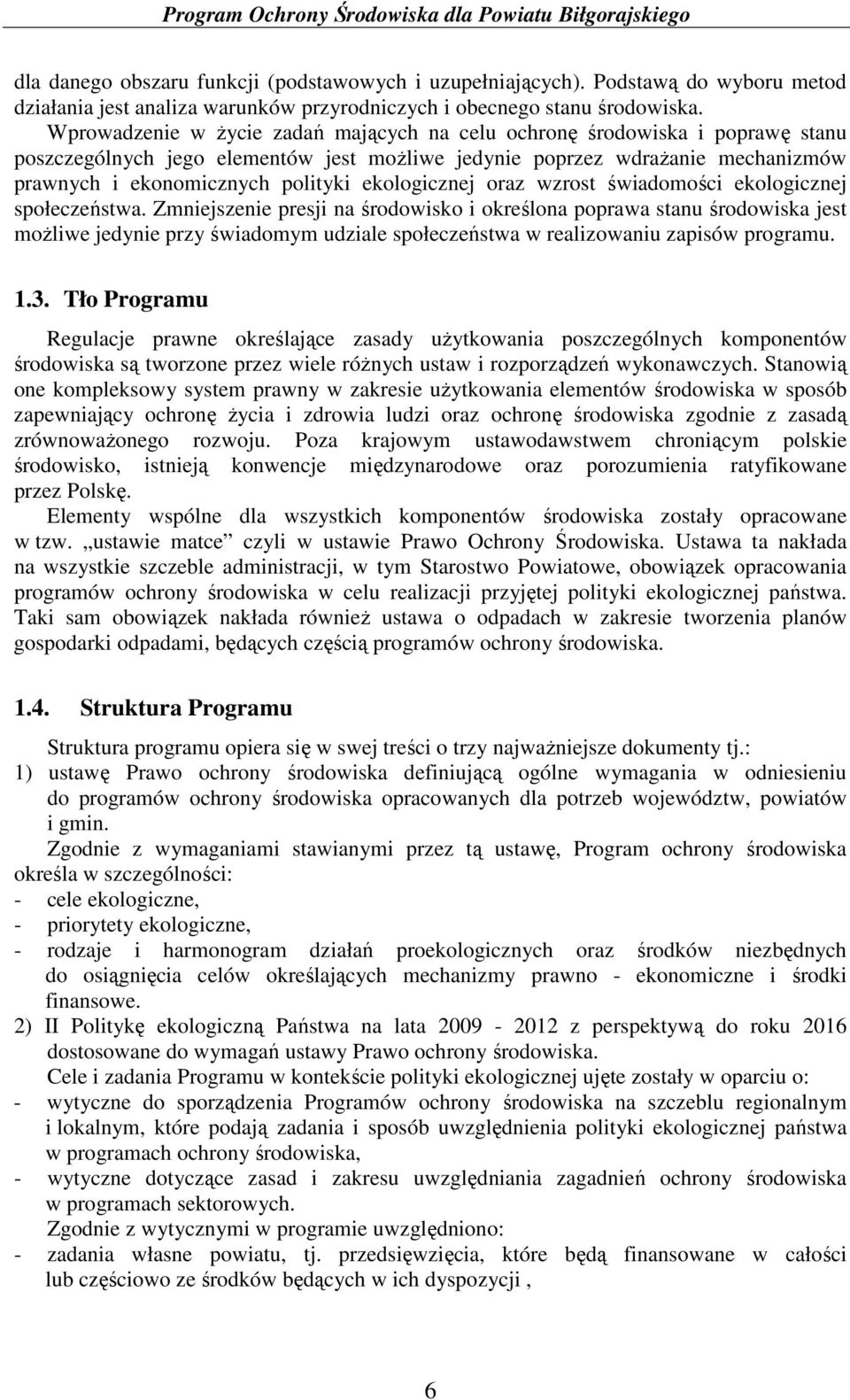 ekologicznej oraz wzrost świadomości ekologicznej społeczeństwa.