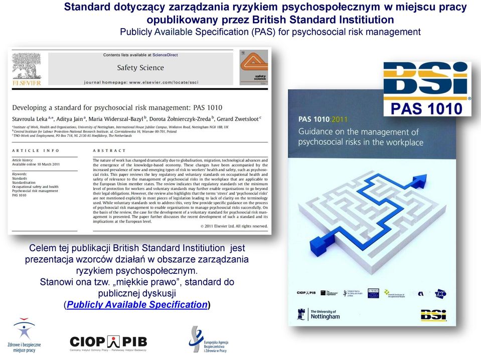 publikacji British Standard Institiution jest prezentacja wzorców działań w obszarze zarządzania ryzykiem