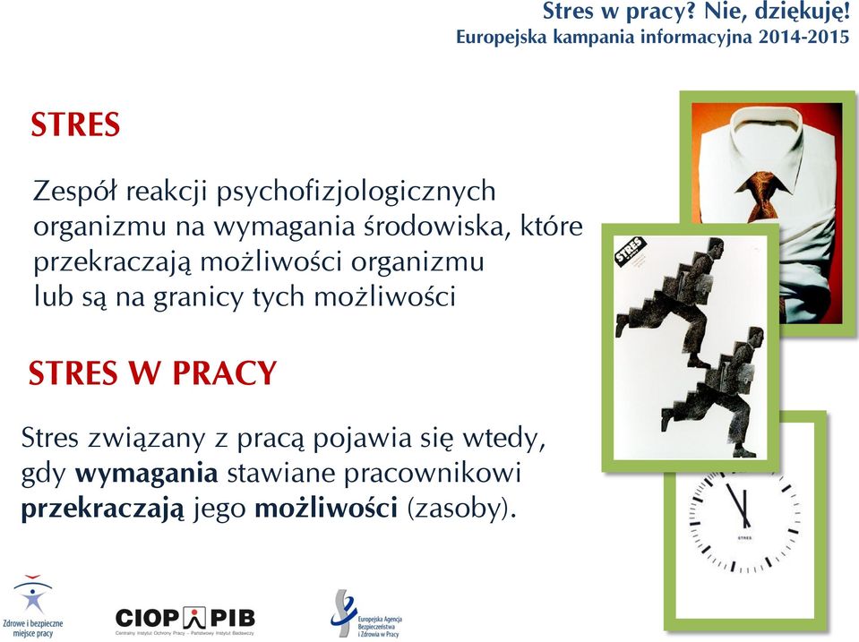 tych możliwości STRES W PRACY Stres związany z pracą pojawia się