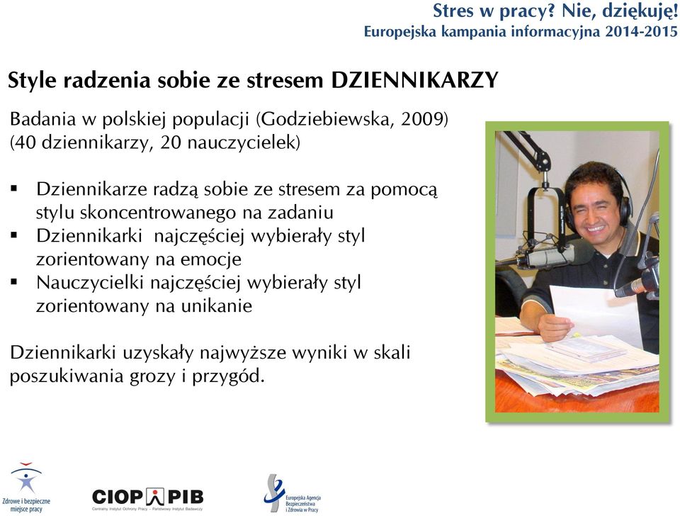 zadaniu Dziennikarki najczęściej wybierały styl zorientowany na emocje Nauczycielki najczęściej
