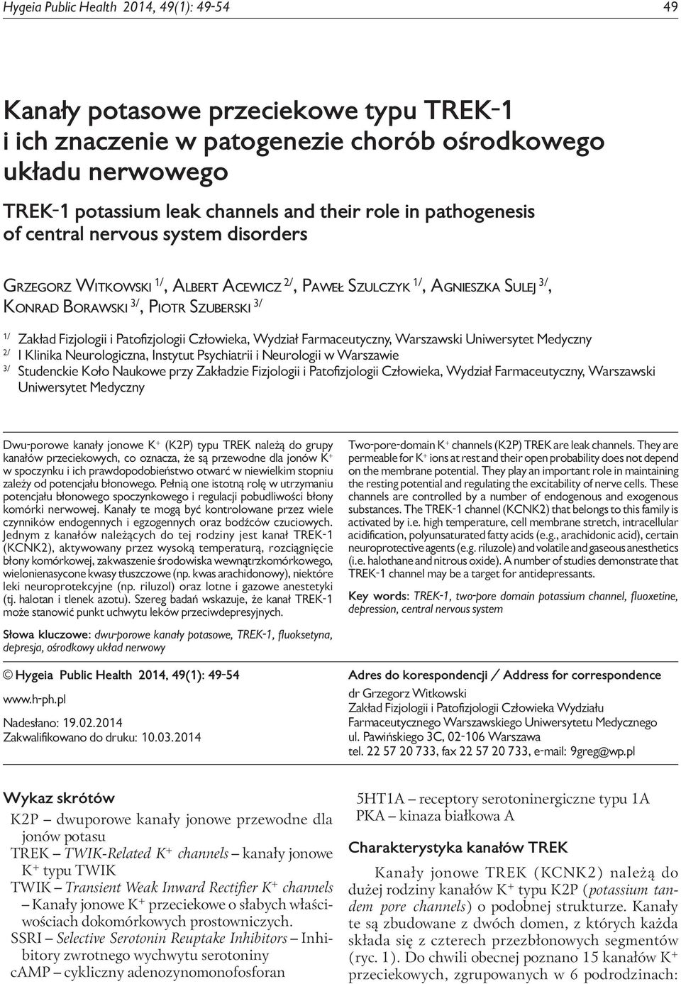disorders Grzegorz Witkowski 1/, Albert Acewicz 2/, Paweł Szulczyk 1/, Agnieszka Sulej 3/, Konrad Borawski 3/, Piotr Szuberski 3/ 1/ Zakład Fizjologii i Patofizjologii Człowieka, Wydział