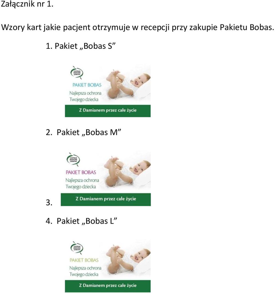 recepcji przy zakupie Pakietu Bobas.