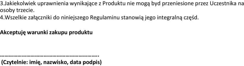Wszelkie załączniki do niniejszego Regulaminu stanowią jego