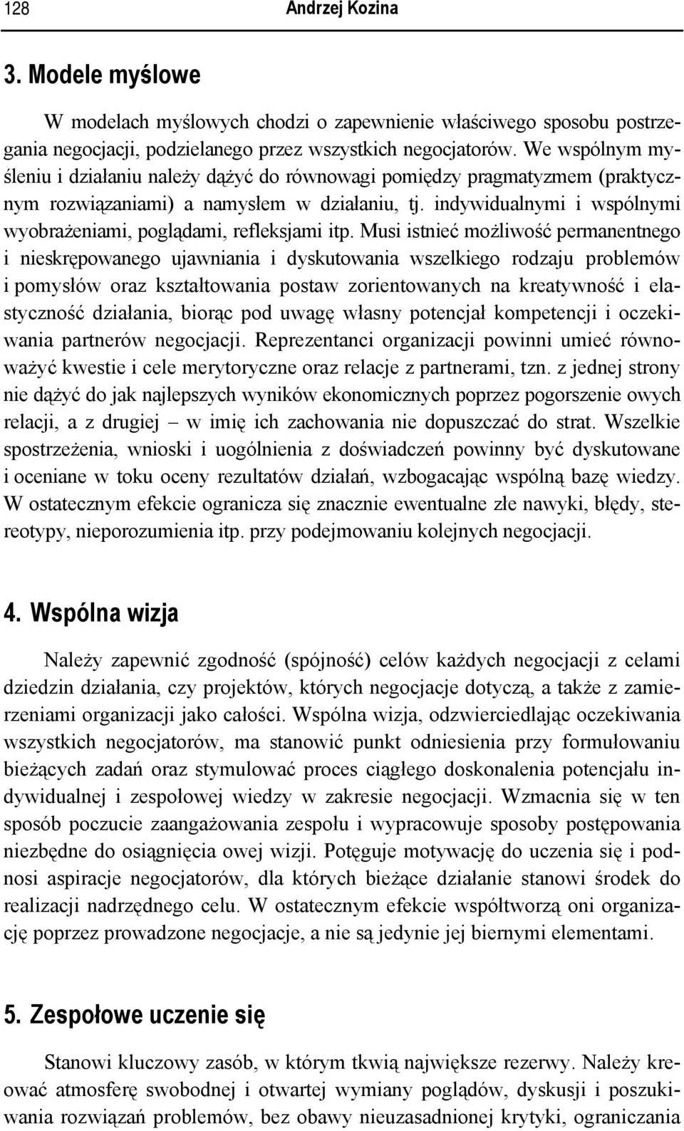indywidualnymi i wspólnymi wyobrażeniami, poglądami, refleksjami itp.