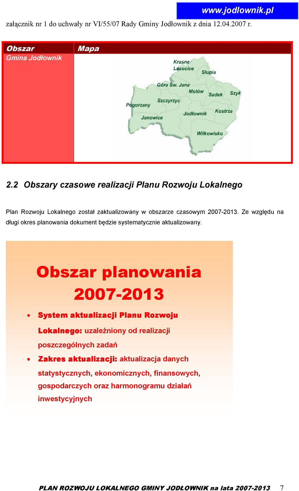 Ze względu na długi okres planowania dokument będzie systematycznie aktualizowany.