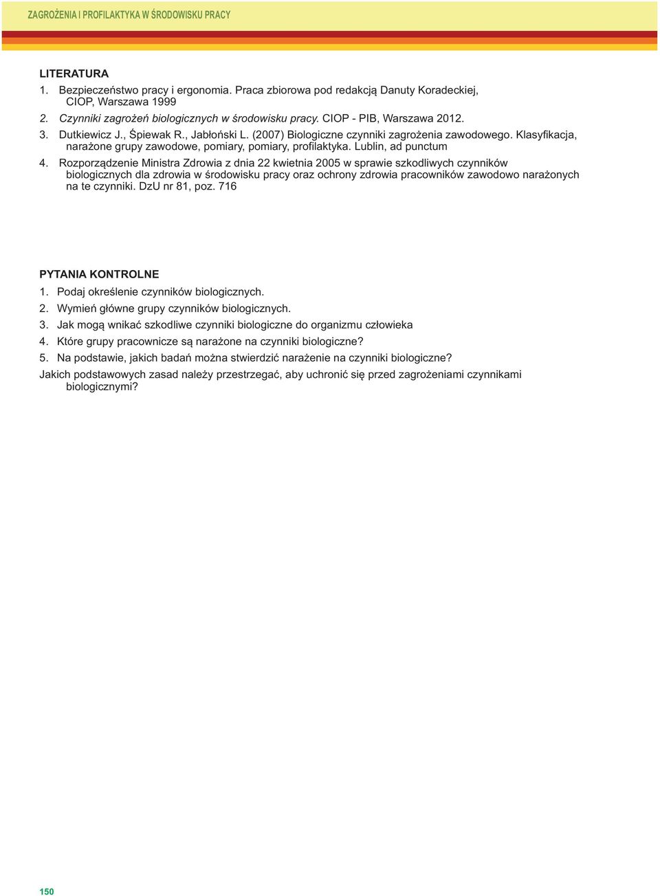 Lublin, ad punctum Rozporządzenie Ministra Zdrowia z dnia 22 kwietnia 2005 w sprawie szkodliwych czynników biologicznych dla zdrowia w środowisku pracy oraz ochrony zdrowia pracowników zawodowo