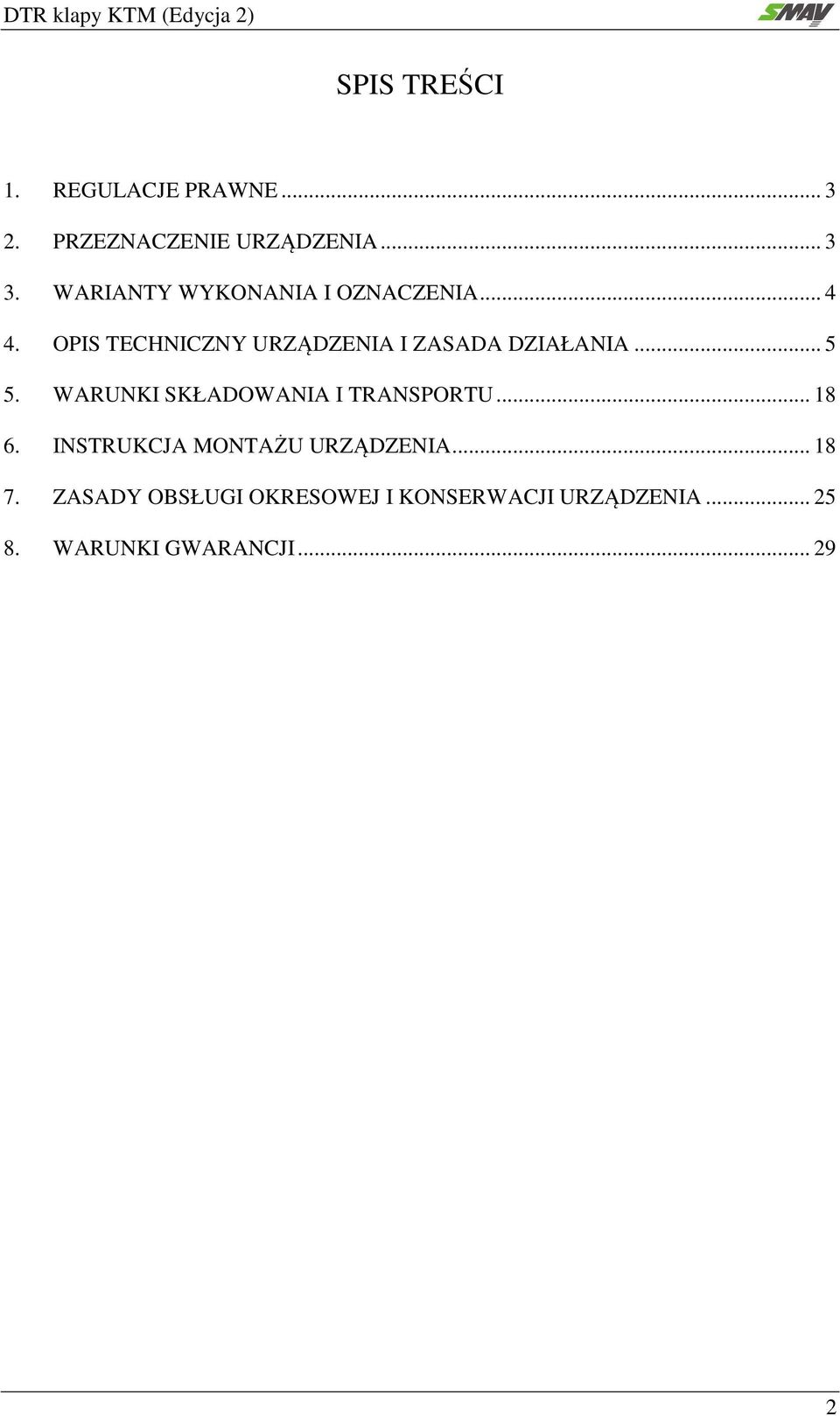 OPIS TECHNICZNY URZĄDZENIA I ZASADA DZIAŁANIA... 5 5.