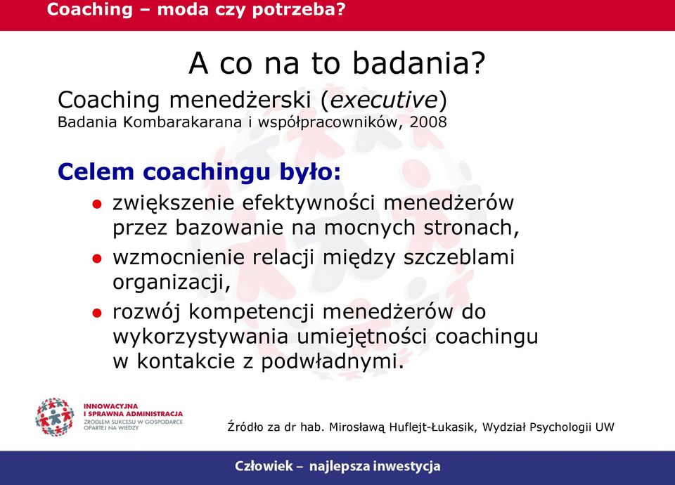 zwiększenie efektywności menedżerów przez bazowanie na mocnych stronach, wzmocnienie relacji między