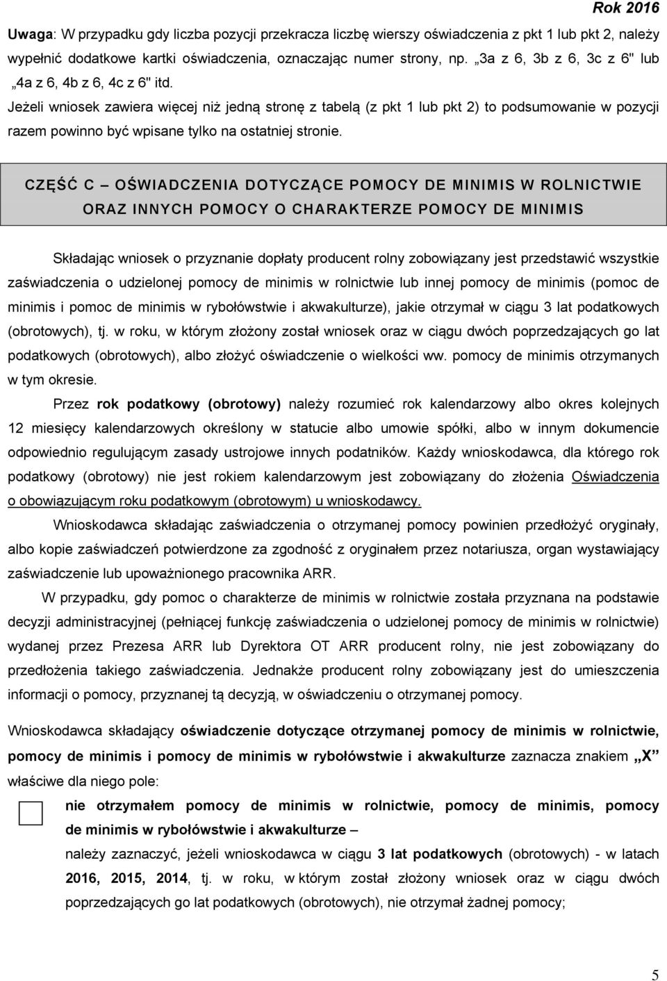 Jeżeli wniosek zawiera więcej niż jedną stronę z tabelą (z pkt 1 lub pkt 2) to podsumowanie w pozycji razem powinno być wpisane tylko na ostatniej stronie.