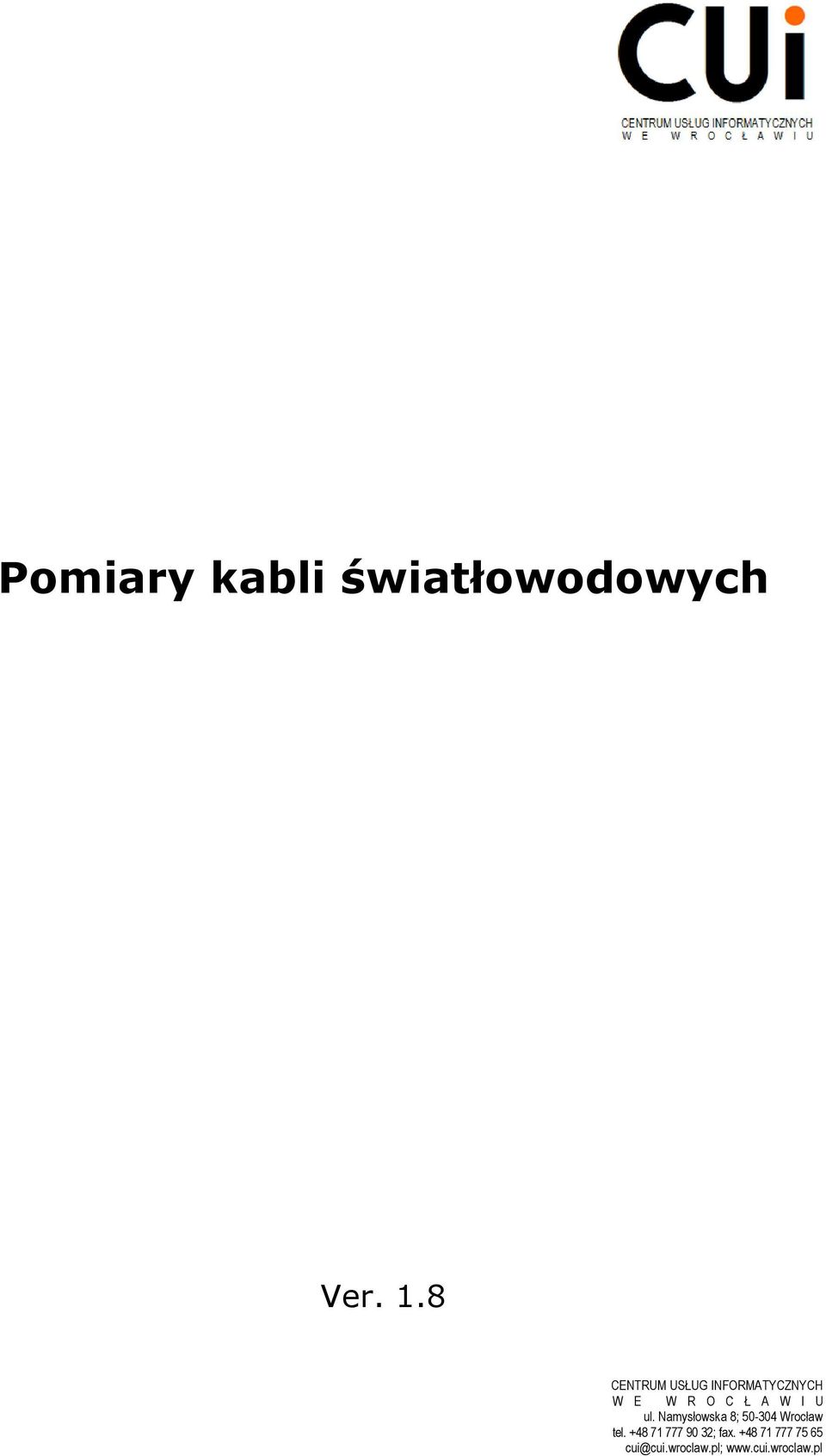 U ul. Namysłowska 8; 50-304 Wrocław tel.